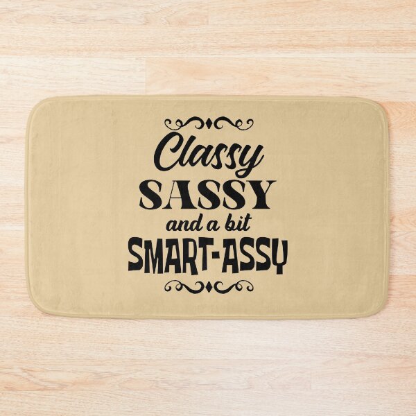 Item preview, Classy sassy and a bit Smart-Assy  designed and sold by LiveToLearn.