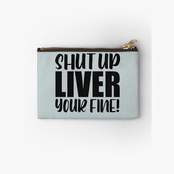 Item preview, Shut Up Liver  designed and sold by LiveToLearn.