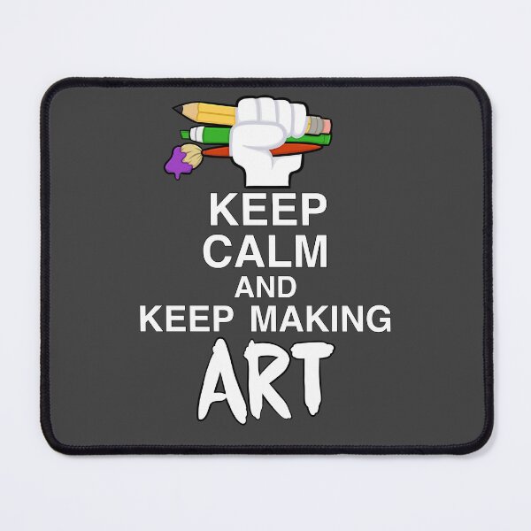 Item preview, Keep Calm And Keep Making ART designed and sold by Panddie.