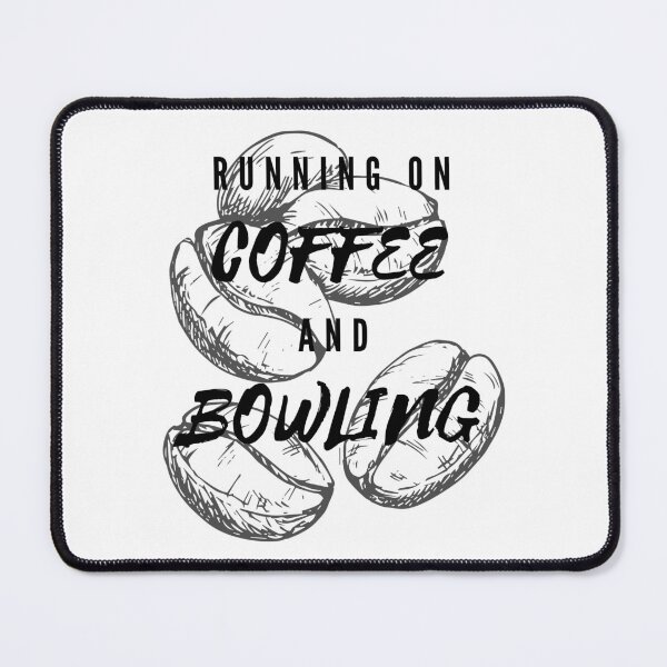 Item preview, Running On Coffee And Bowling Funny Saying Beans Background designed and sold by LuckyKermit.