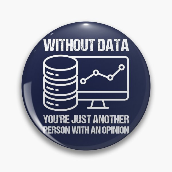 Item preview, Without data you're just another person with an opinion. designed and sold by TashaVector.