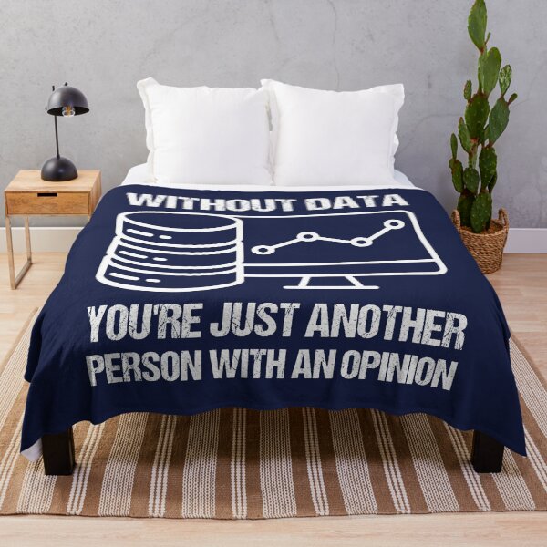 Item preview, Without data you're just another person with an opinion. designed and sold by TashaVector.