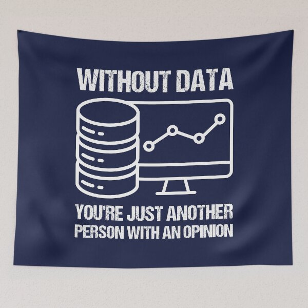 Item preview, Without data you're just another person with an opinion. designed and sold by TashaVector.