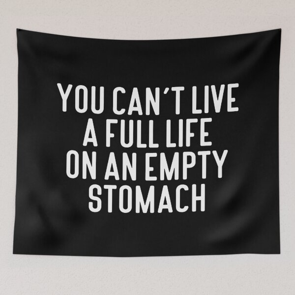Item preview, You Can't Live A Full Life On An Empty Stomach Typography Quote in General Style - Funny designed and sold by Vasabi88.