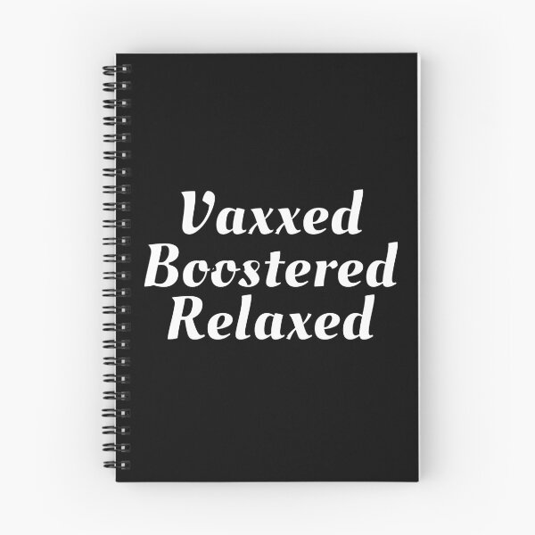 Item preview, Vaxxed Boostered Relaxed (White Text)- Covid Booster Shot for Vaccinated People designed and sold by CaitU.