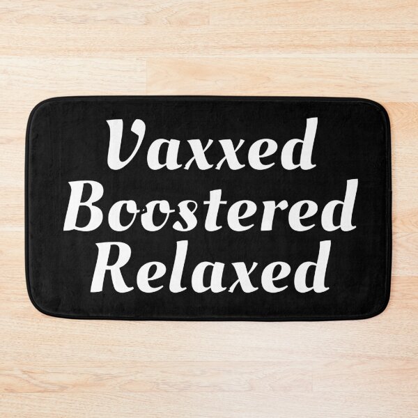 Item preview, Vaxxed Boostered Relaxed (White Text)- Covid Booster Shot for Vaccinated People designed and sold by CaitU.