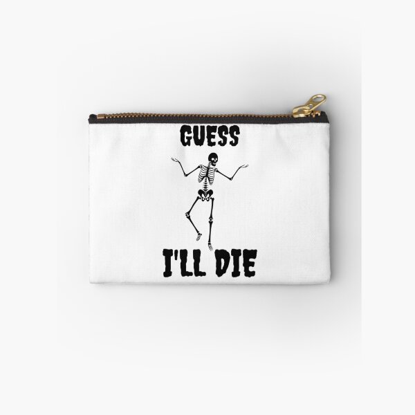 Item preview, Guess I'll Die Skeleton Halloween White Background Black Writing designed and sold by ZestyFruit.