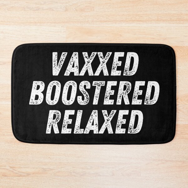 Item preview, Vaxxed Boostered Relaxed (Distressed font)- Covid Booster Shot for Vaccinated People designed and sold by CaitU.
