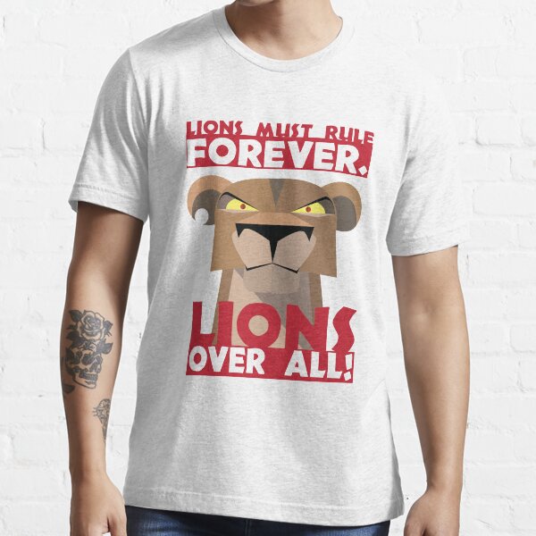 " Lions must rule forever. Lions over all!" Tshirt for Sale by