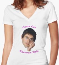 You Gotta Get Theroux This - Louis Theroux Women's Fitted V-Neck T-Shirt