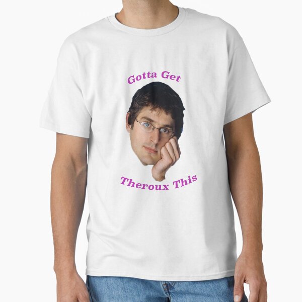 Vista previa del artículo con la obra «Tienes que conseguirle esto a Theroux - Louis Theroux», diseñado y vendido por Dizz Bits Designs.