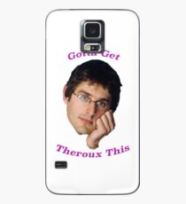 You Gotta Get Theroux This - Louis Theroux Case/Skin for Samsung Galaxy
