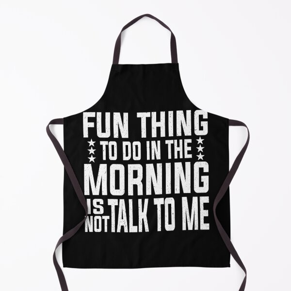 Item preview, Fun Thing To Do In The Morning Is Not Talk To Me | Very Funny designed and sold by YAHIA-14.