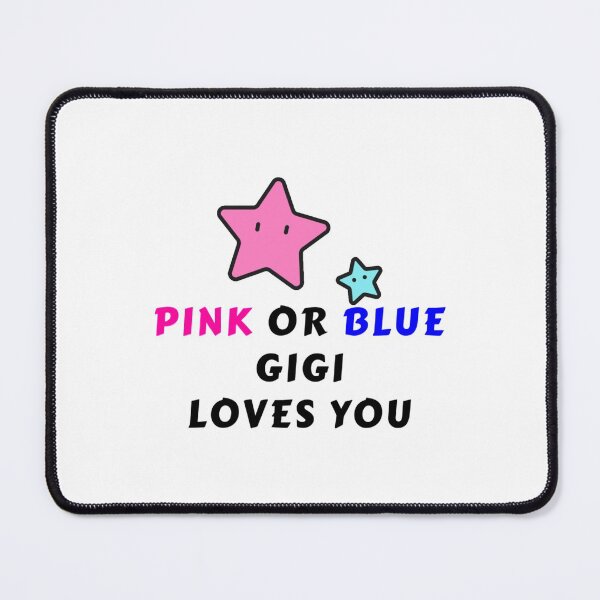 Item preview, Pink Or Blue Gigi Loves You designed and sold by JessicaFlorian.