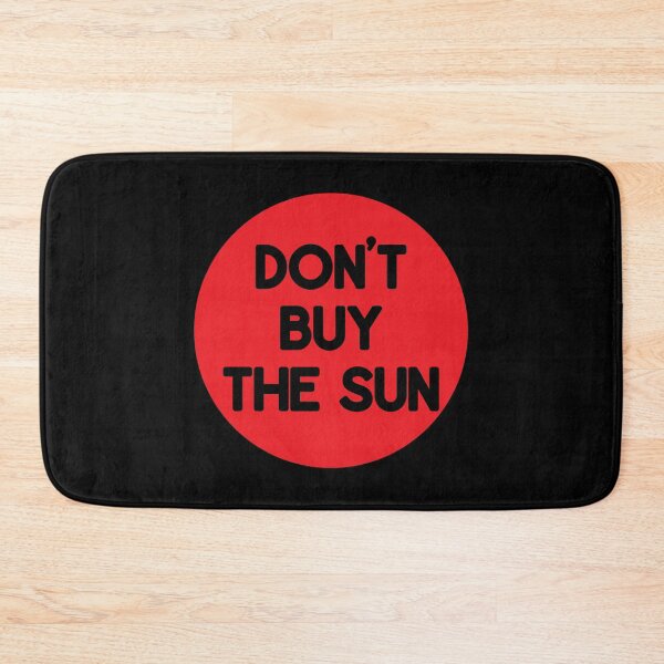 Item preview, Don't Buy The Sun designed and sold by RevolutionInPaint.