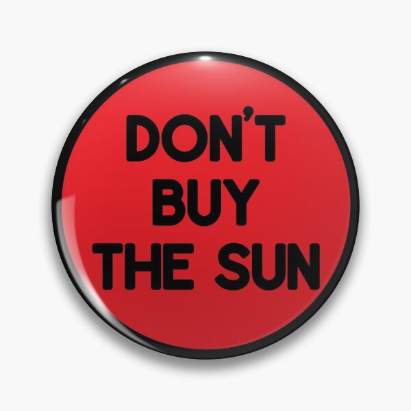 Item preview, Don't Buy The Sun designed and sold by RevolutionInPaint.