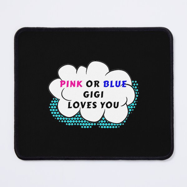 Item preview, Pink Or Blue Gigi Loves You designed and sold by JessicaFlorian.