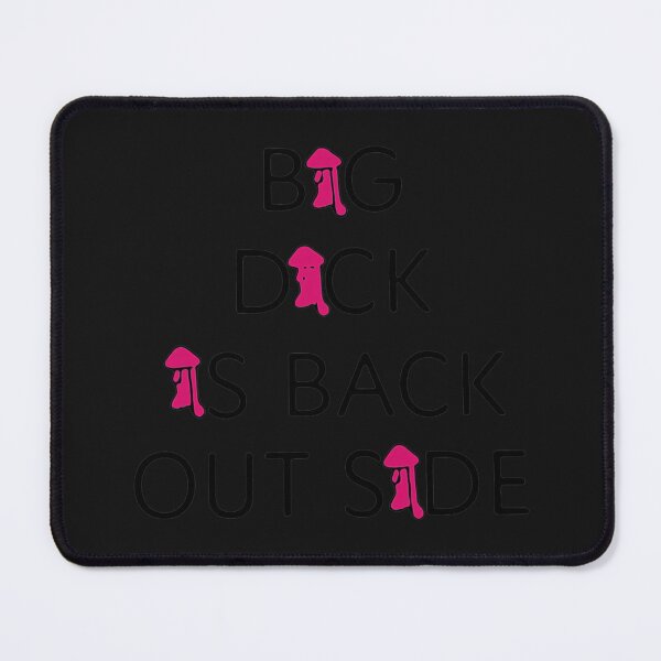 Item preview, BIG DICK IS BACK OUTSIDE    designed and sold by Flookav.