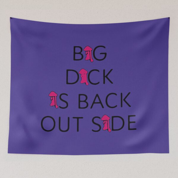 Item preview, BIG DICK IS BACK OUTSIDE    designed and sold by Flookav.