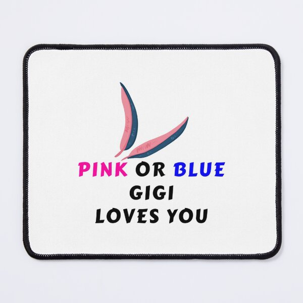 Item preview, Pink Or Blue Gigi Loves You designed and sold by JessicaFlorian.