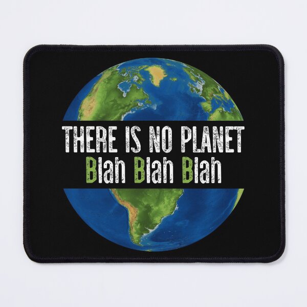 Item preview, There is No Planet B Stop Blah Blah Blah Climate Change Activist designed and sold by grinta2021.
