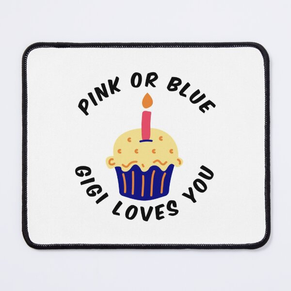 Item preview, Pink Or Blue Gigi Loves You designed and sold by JessicaFlorian.