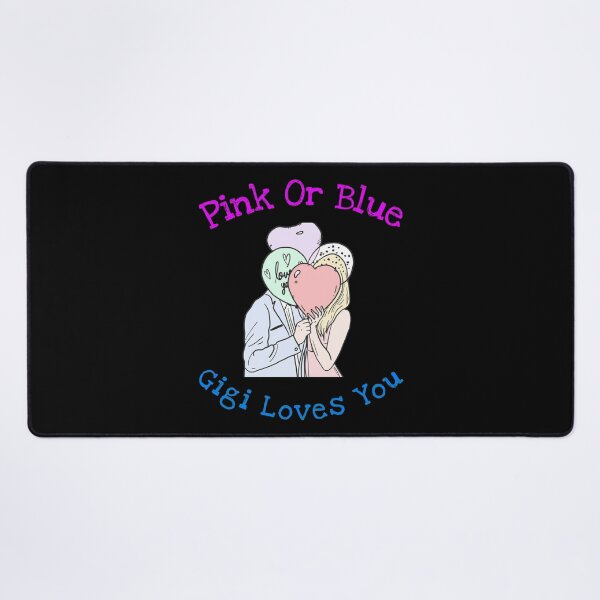 Item preview, Pink Or Blue Gigi Loves You designed and sold by JessicaFlorian.