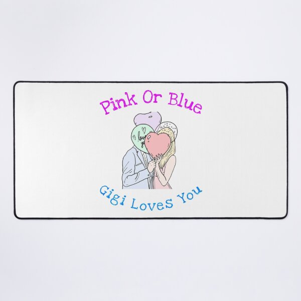 Item preview, Pink Or Blue Gigi Loves You designed and sold by JessicaFlorian.