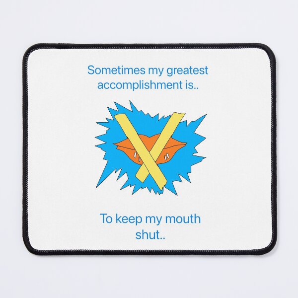 Item preview, Sometimes my greatest accomplishment is..keeping my mouth shut.  designed and sold by Kidzx6.