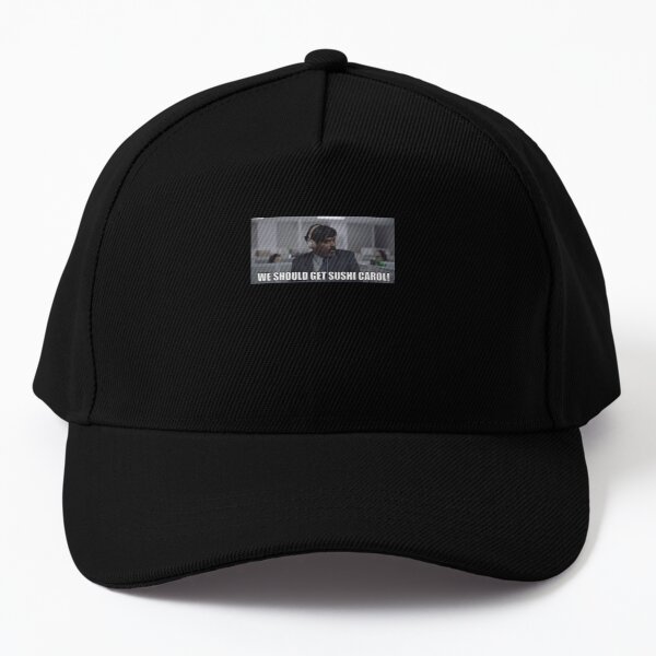 We should get sushi, Carol! Baseball Cap
