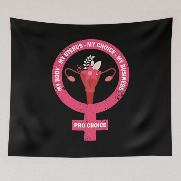 Item preview, Pro Choice My Body My Uterus My Choice My Business, Feminist designed and sold by juliegould1974.