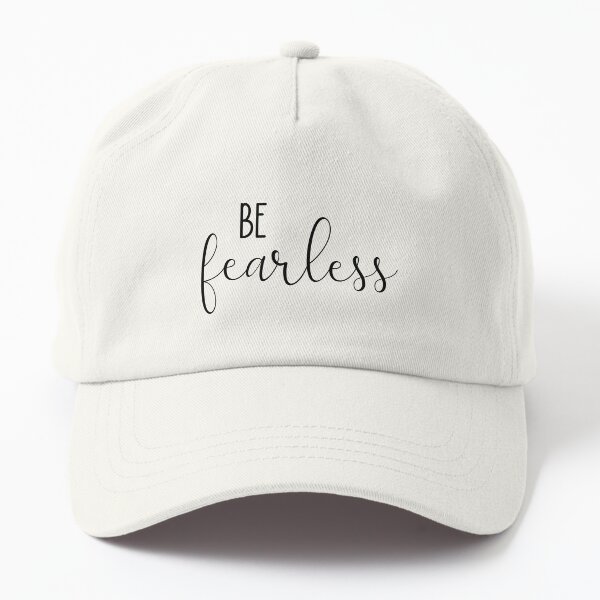 Be Fearless Dad Hat