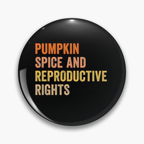 Item preview, Pumpkin Spice Reproductive Rights Feminist Rights Choice designed and sold by juliegould1974.