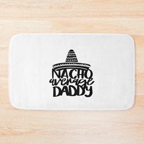 Item preview, Nacho Average Daddy designed and sold by AshleysBazaar.