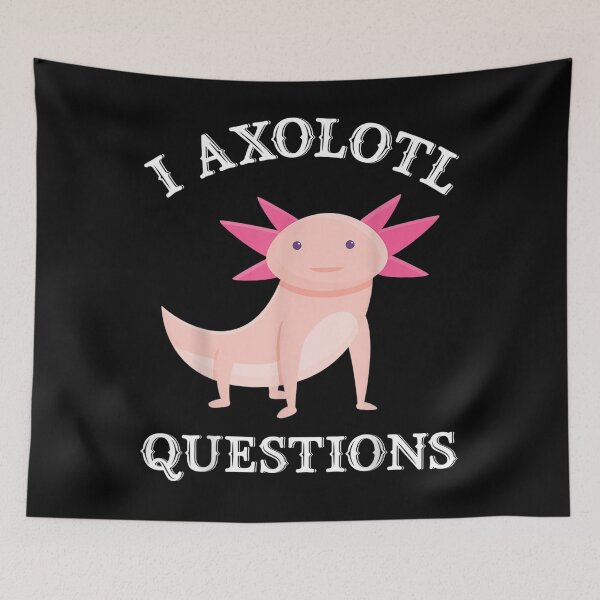 Item preview, I Axolotl Questions Fish Axolotl Lizard Pun designed and sold by lindaxse.
