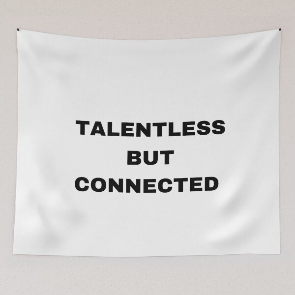 Item preview, talentless but connected  designed and sold by QUEEN-WIVER.
