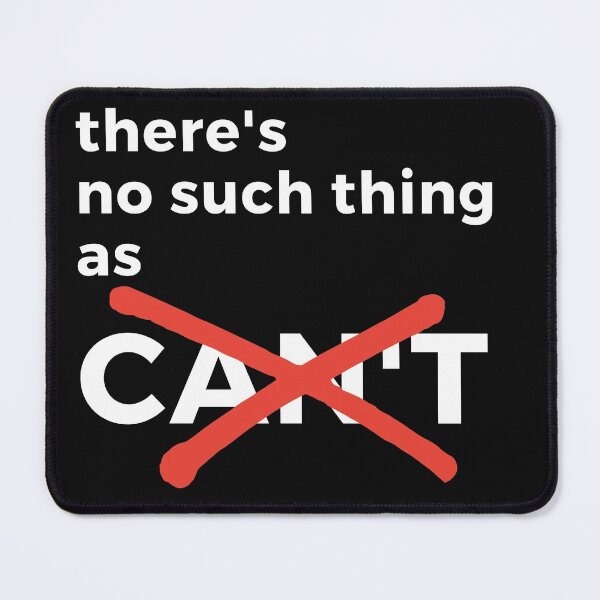 Item preview, There's no such thing as can't. Text only design. Black text. designed and sold by JellyBeenzz.