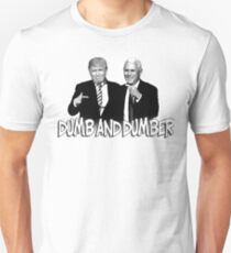 Trump Pence Dumb And Dumber Unisex T-Shirt
