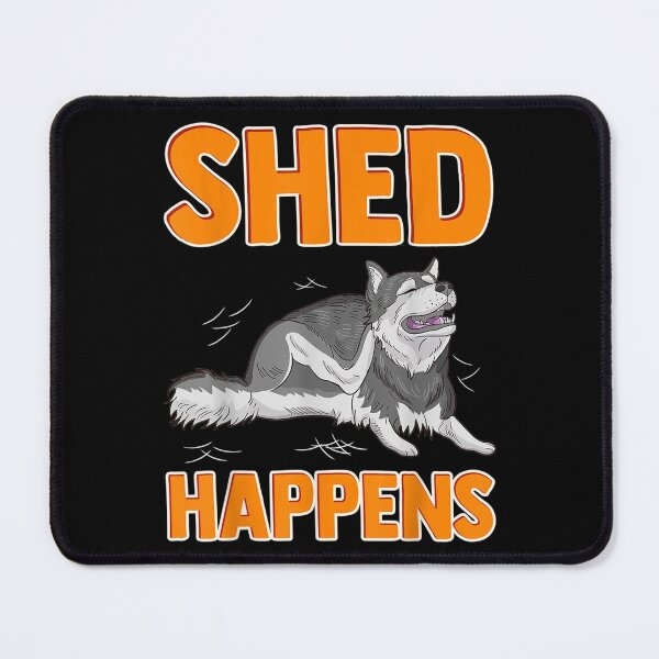 Item preview, Shed Happens Siberian Husky Puppy Pun designed and sold by jennifera11.