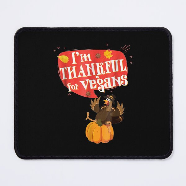 Item preview, I'm Thankful For Vegans Thanksgiving Turkey Vegan designed and sold by jennifera11.