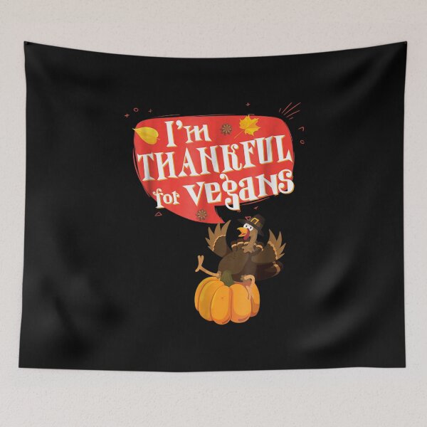 Item preview, I'm Thankful For Vegans Thanksgiving Turkey Vegan designed and sold by jennifera11.