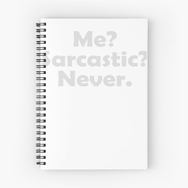 Item preview, Me? Sarcastic? Never. designed and sold by digerati.
