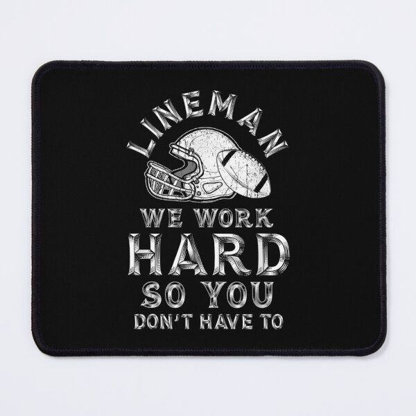 Item preview, Lineman Work Hard Offensive Defensive Player designed and sold by lindaxse.
