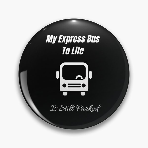 Item preview, My Express Bus To Life Is Still Parked designed and sold by KeksWorkroom.