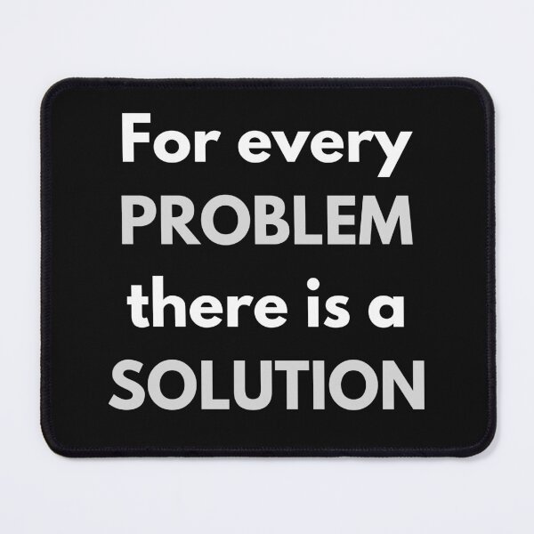 Item preview, For every problem, there's a solution. Text only design. Black text. designed and sold by JellyBeenzz.