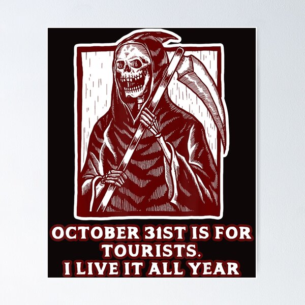 Item preview, October 31st Is For Tourists I Live It All Year Halloween . designed and sold by HaydenLee162397.