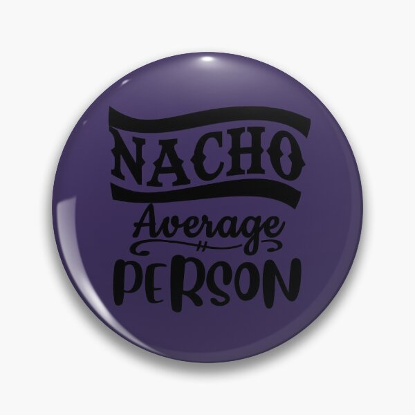 Item preview, Nacho Average Person  designed and sold by LiveToLearn.