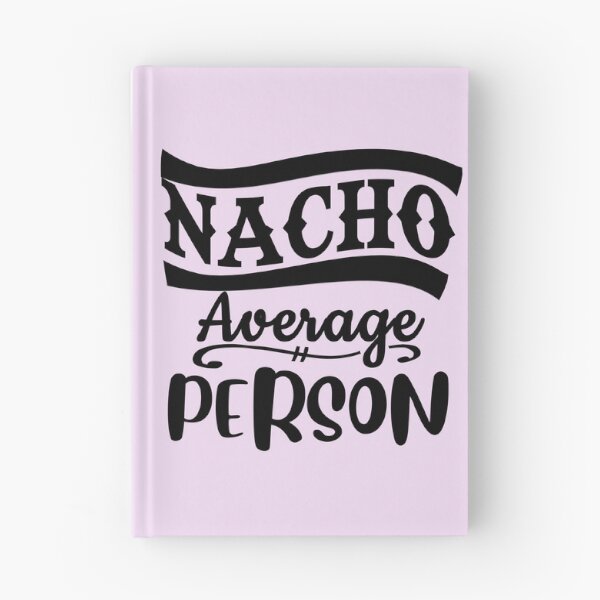 Item preview, Nacho Average Person  designed and sold by LiveToLearn.