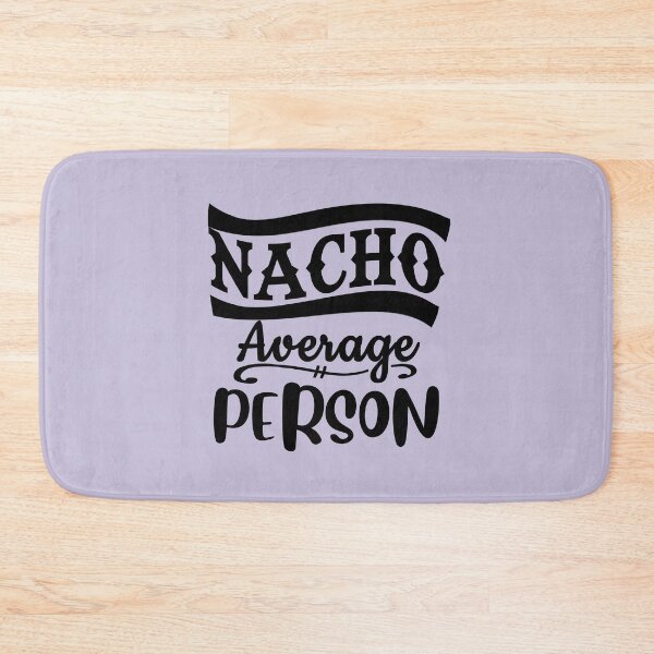 Item preview, Nacho Average Person  designed and sold by LiveToLearn.