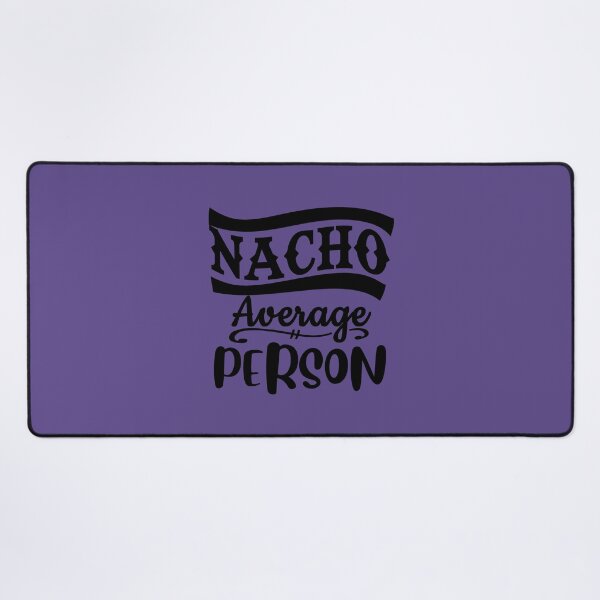 Item preview, Nacho Average Person  designed and sold by LiveToLearn.